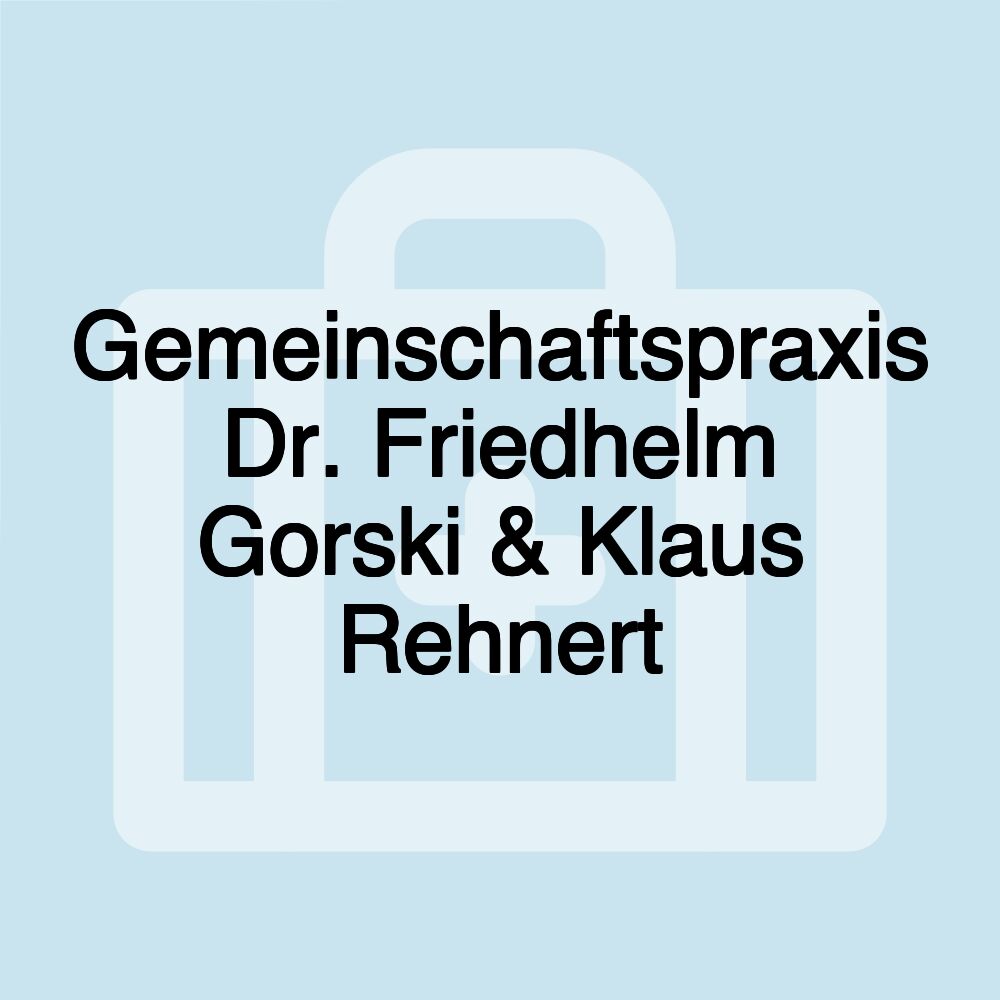 Gemeinschaftspraxis Dr. Friedhelm Gorski & Klaus Rehnert