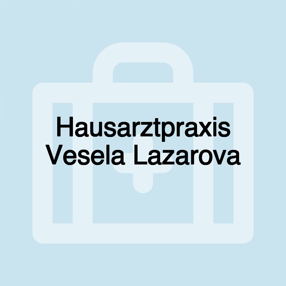 Hausarztpraxis Vesela Lazarova