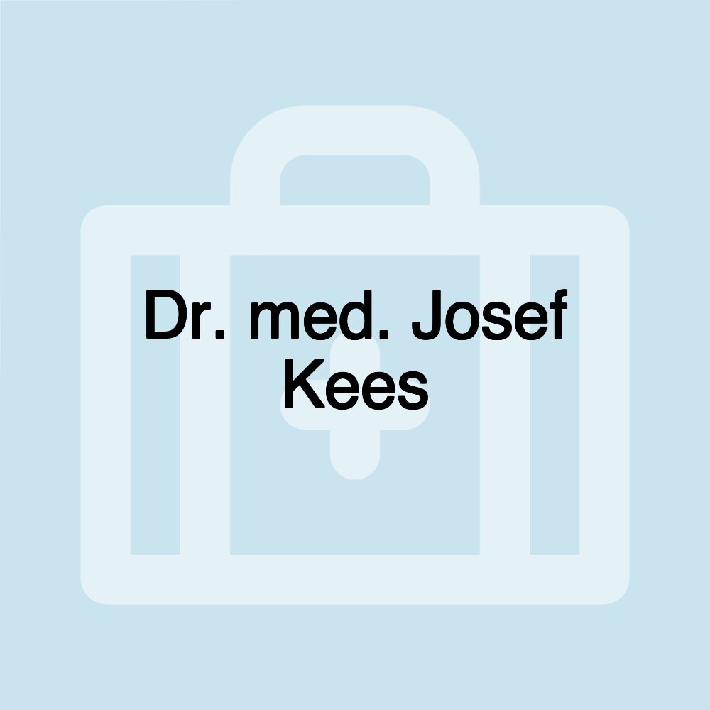 Dr. med. Josef Kees