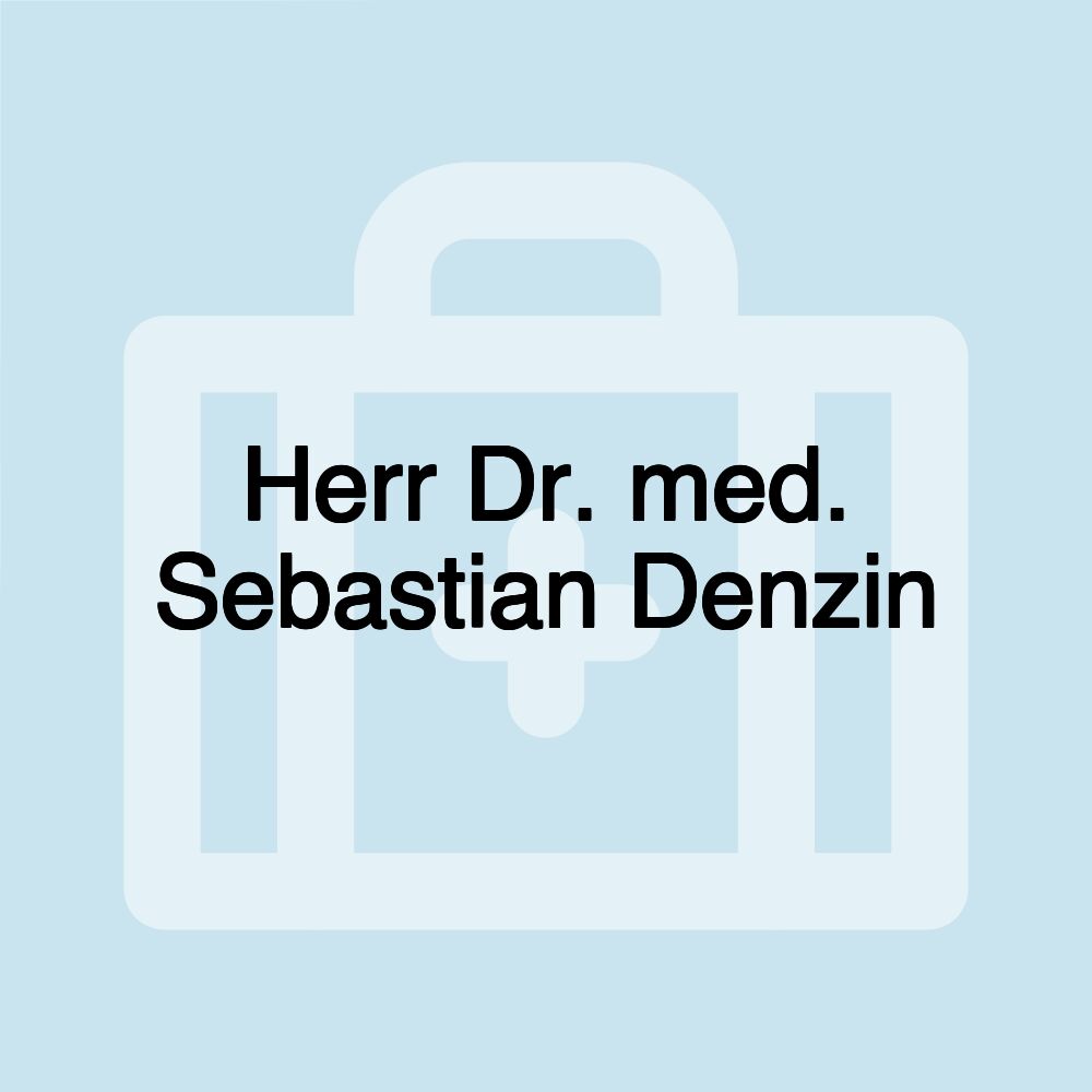 Herr Dr. med. Sebastian Denzin