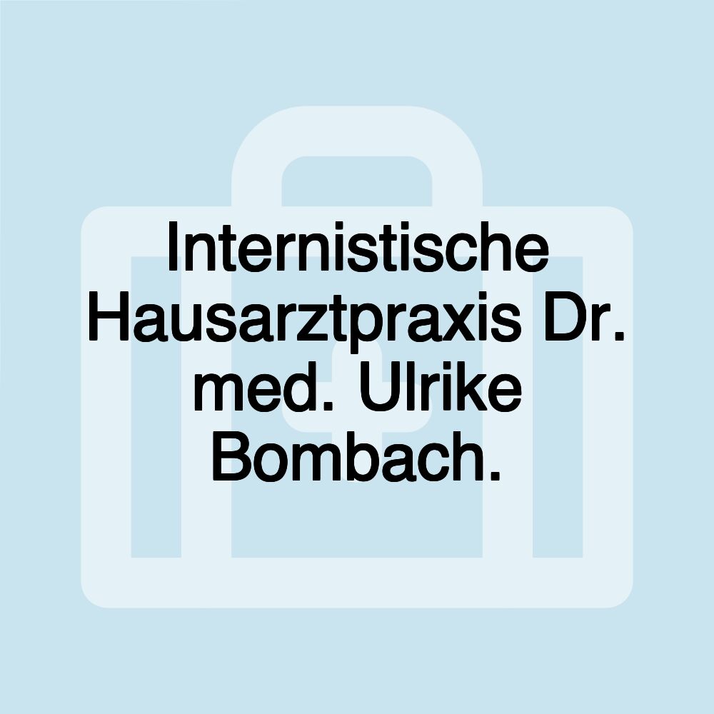 Internistische Hausarztpraxis Dr. med. Ulrike Bombach.