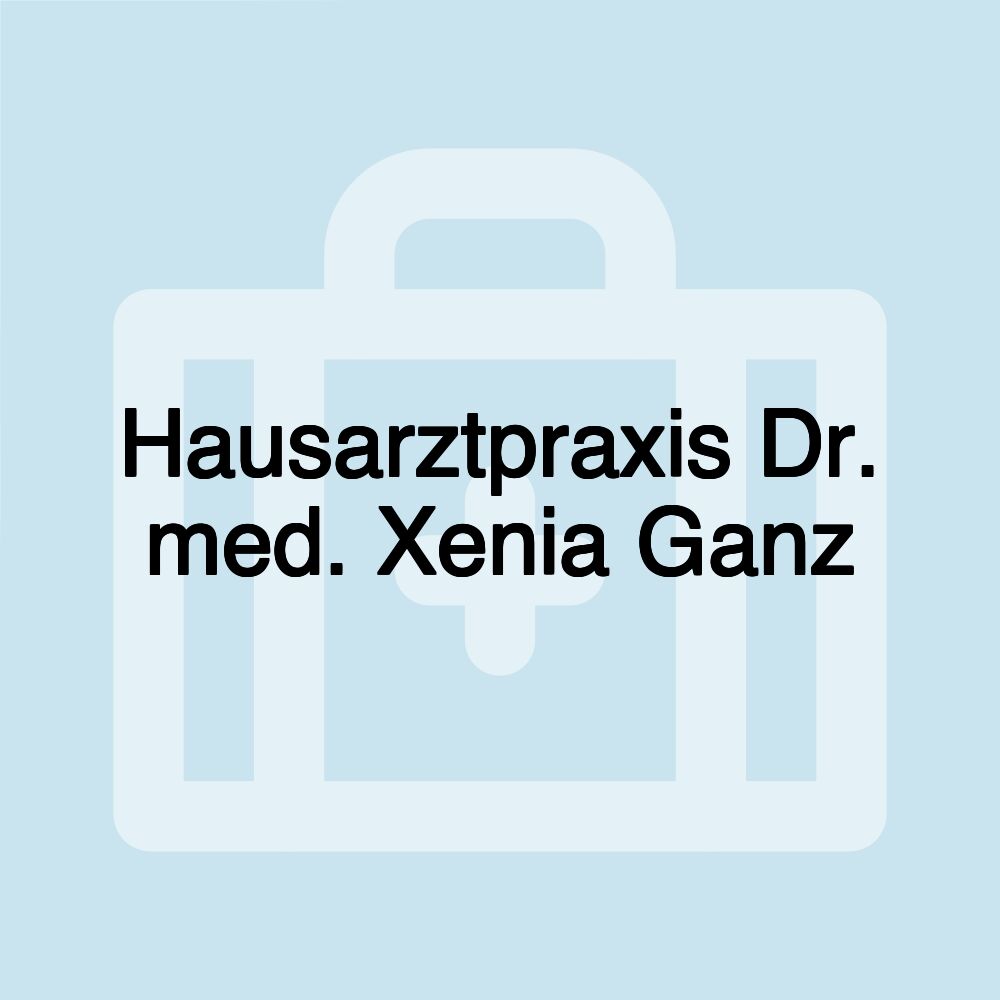 Hausarztpraxis Dr. med. Xenia Ganz