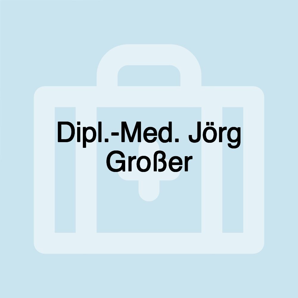 Dipl.-Med. Jörg Großer