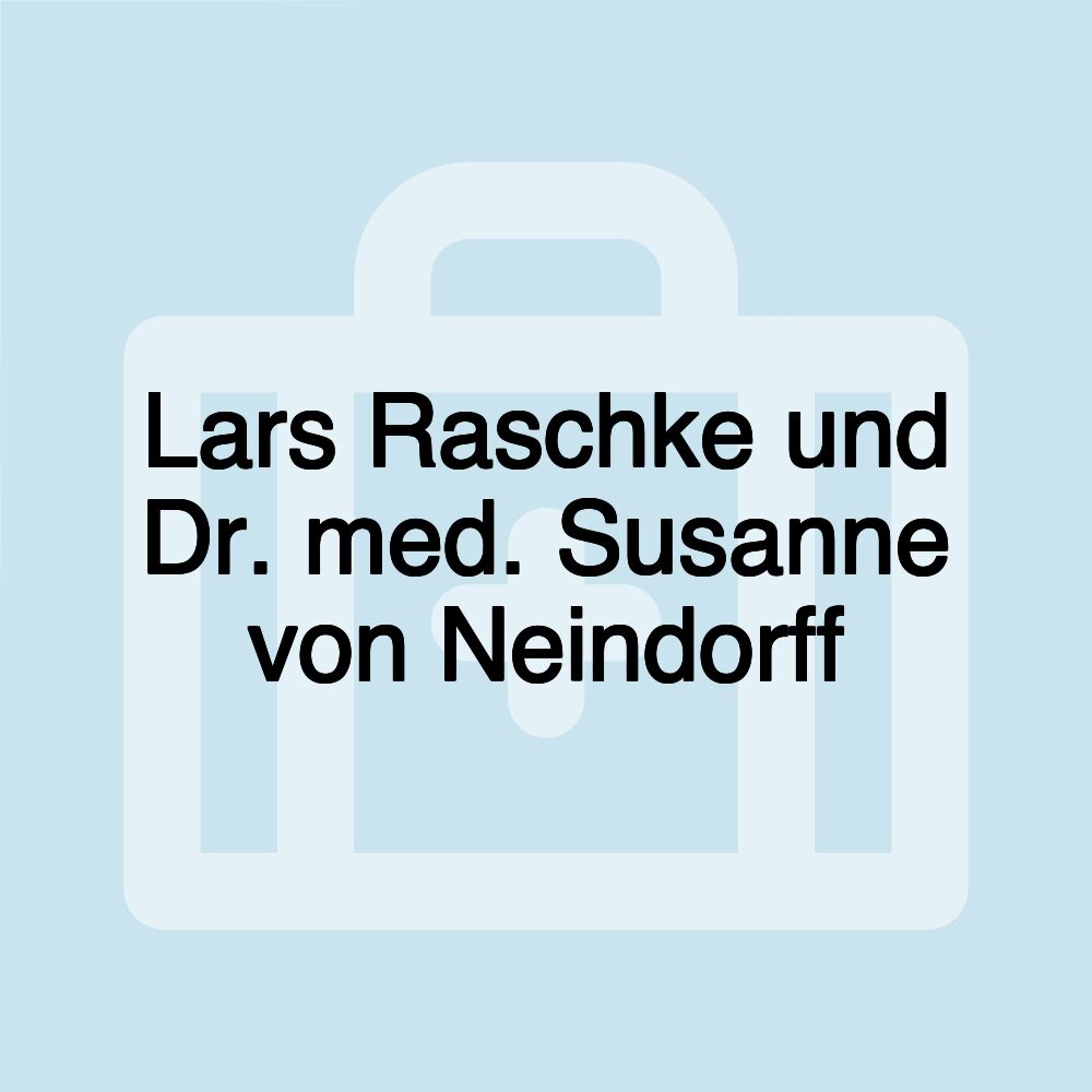 Lars Raschke und Dr. med. Susanne von Neindorff