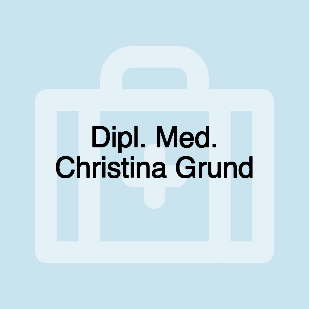 Dipl. Med. Christina Grund