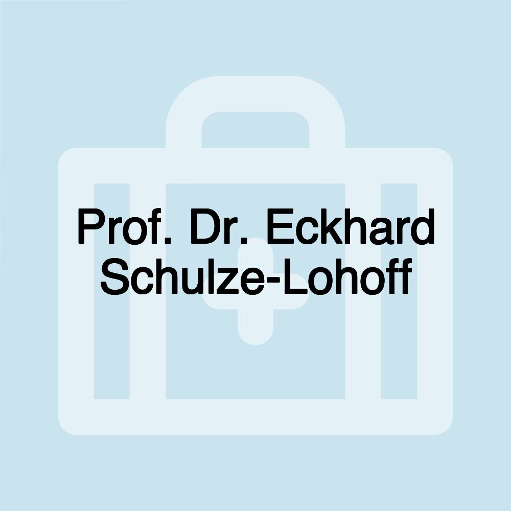 Prof. Dr. Eckhard Schulze-Lohoff