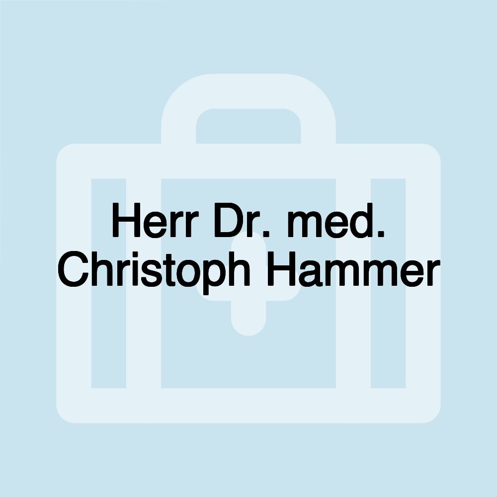 Herr Dr. med. Christoph Hammer