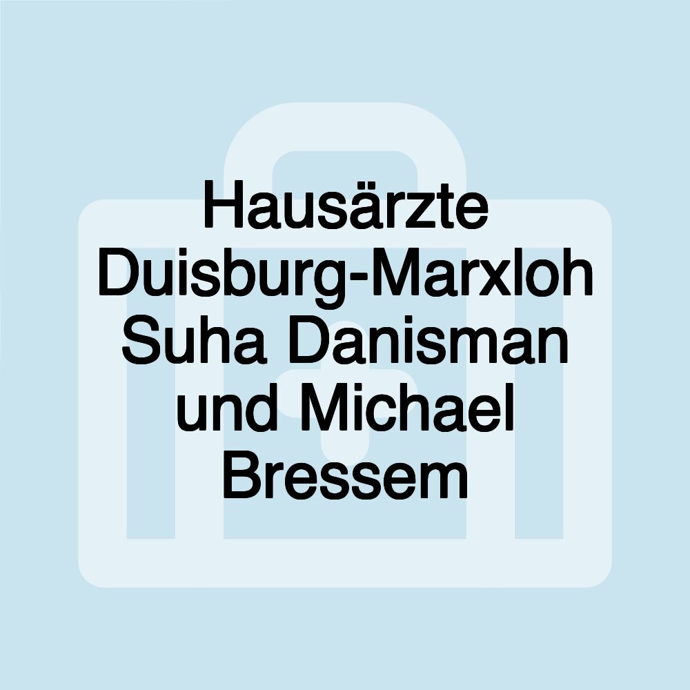 Hausärzte Duisburg-Marxloh Suha Danisman und Michael Bressem