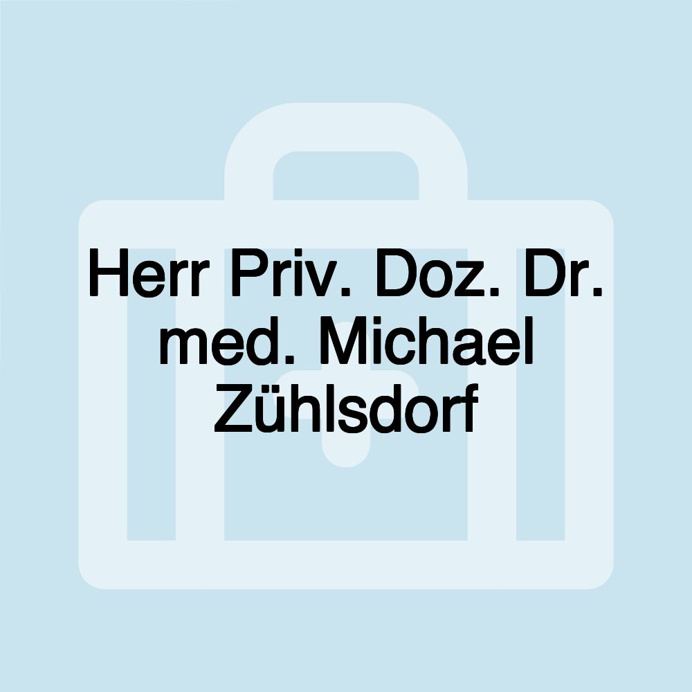 Herr Priv. Doz. Dr. med. Michael Zühlsdorf