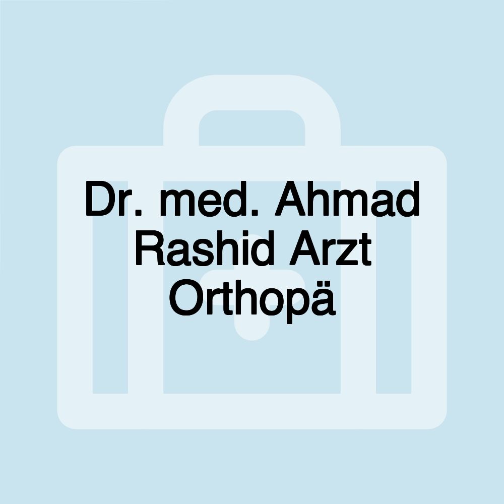 Dr. med. Ahmad Rashid Arzt Orthopä