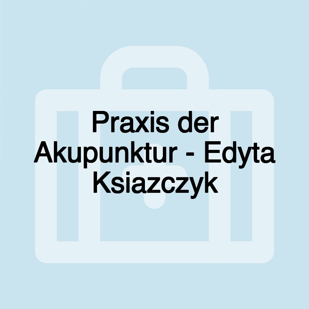 Praxis der Akupunktur - Edyta Ksiazczyk