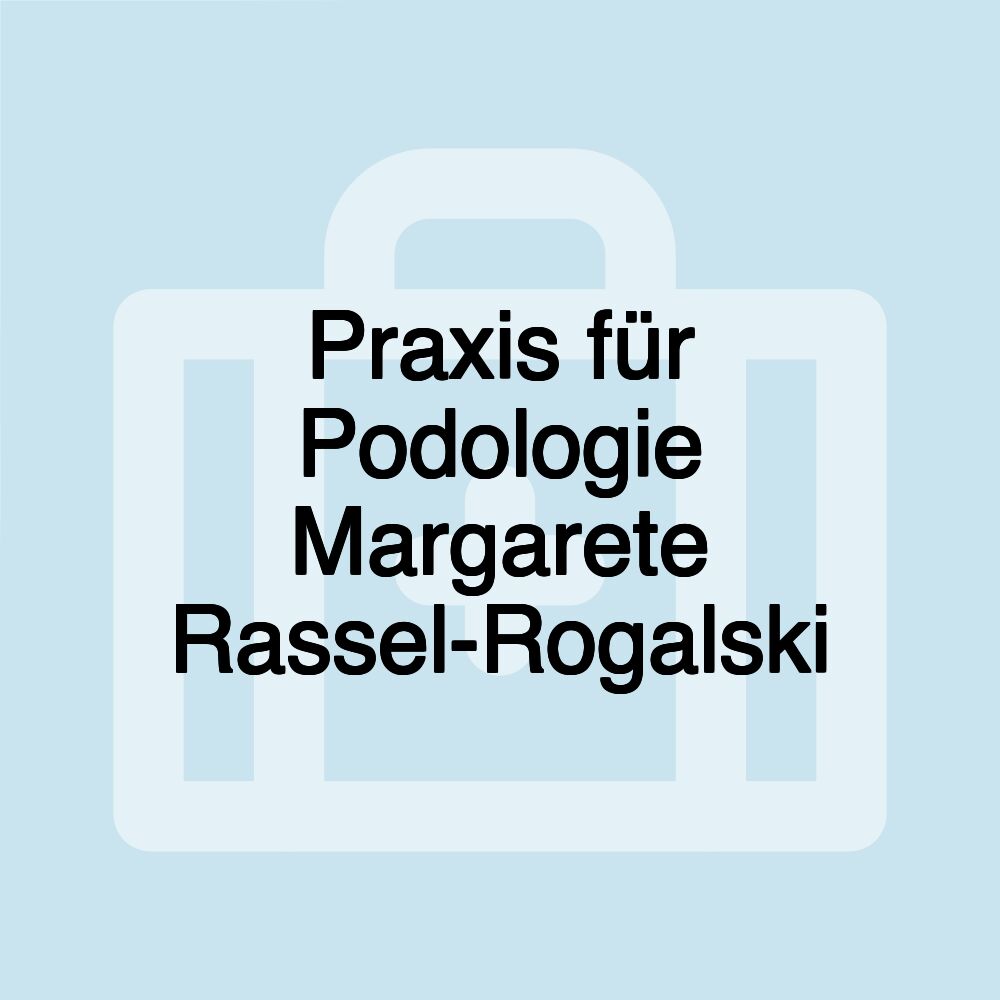 Praxis für Podologie Margarete Rassel-Rogalski