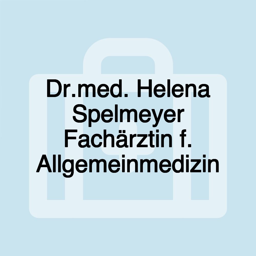 Dr.med. Helena Spelmeyer Fachärztin f. Allgemeinmedizin