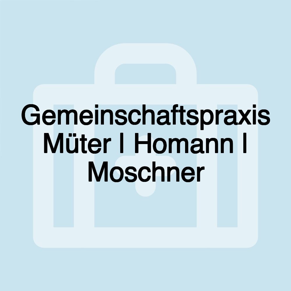 Gemeinschaftspraxis Müter | Homann | Moschner