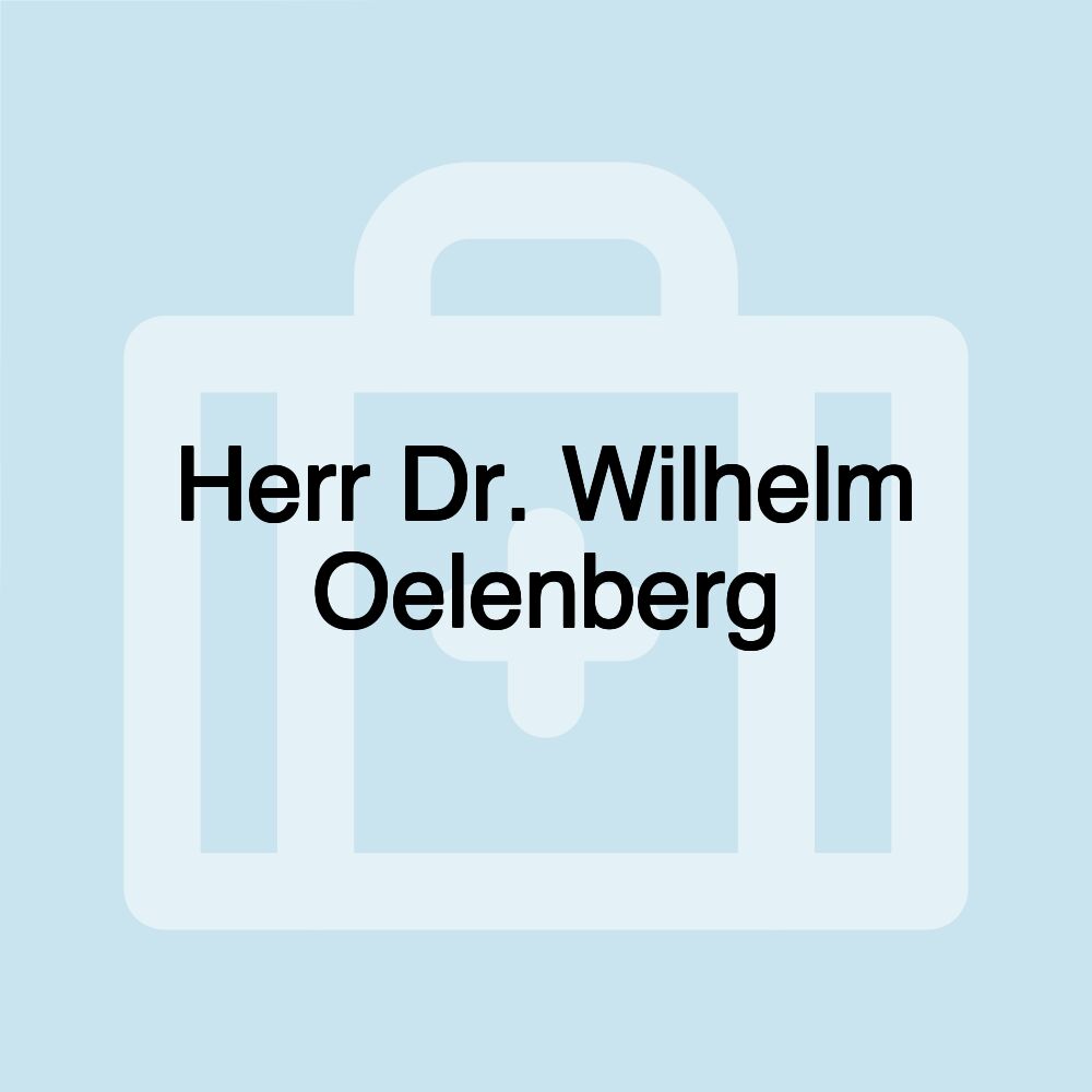 Herr Dr. Wilhelm Oelenberg