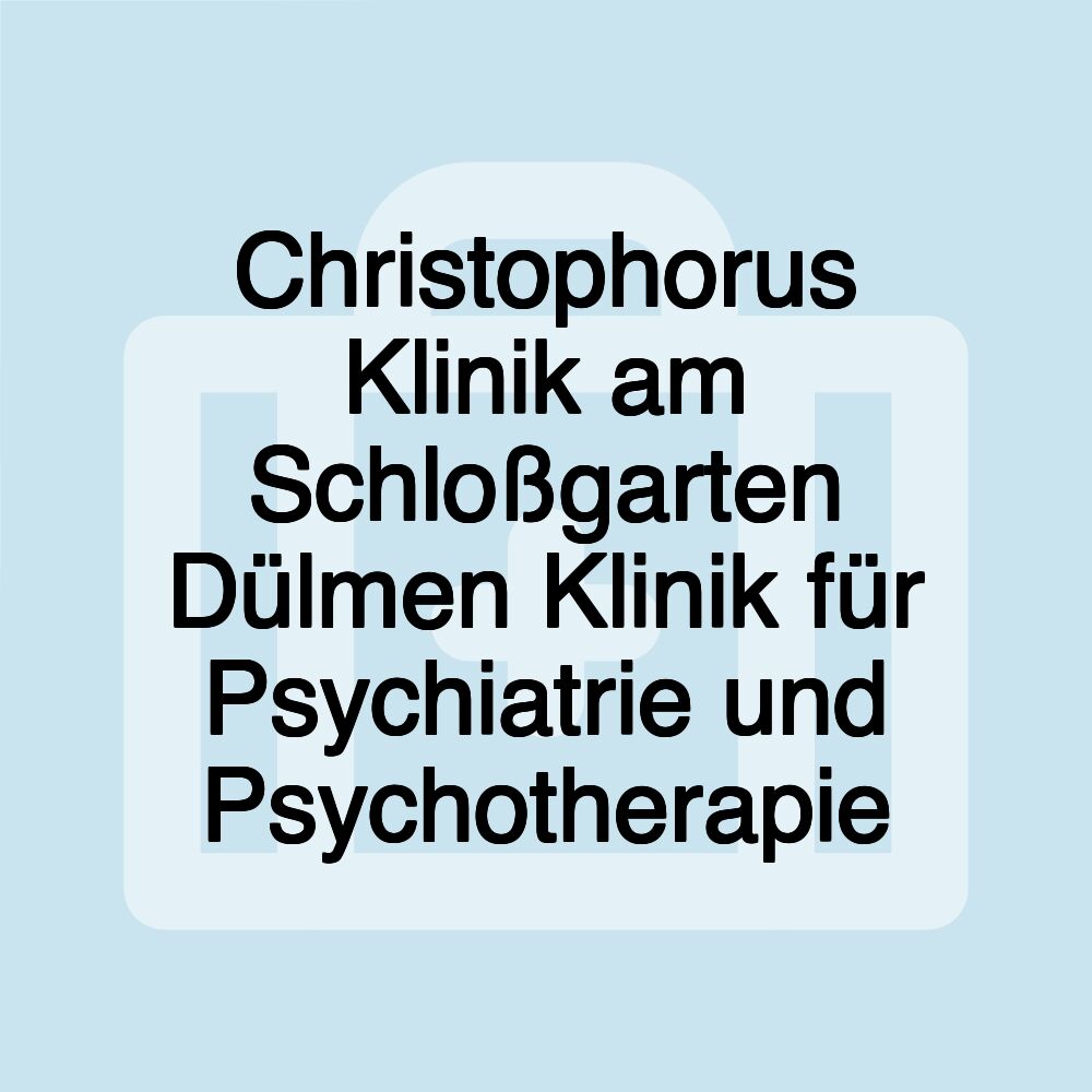 Christophorus Klinik am Schloßgarten Dülmen Klinik für Psychiatrie und Psychotherapie