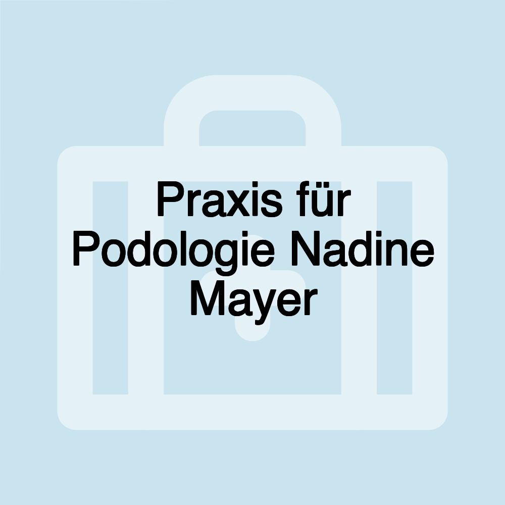 Praxis für Podologie Nadine Mayer