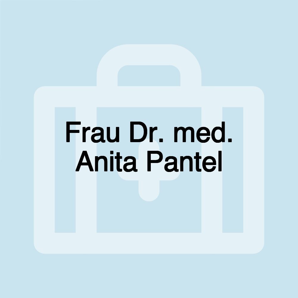 Frau Dr. med. Anita Pantel