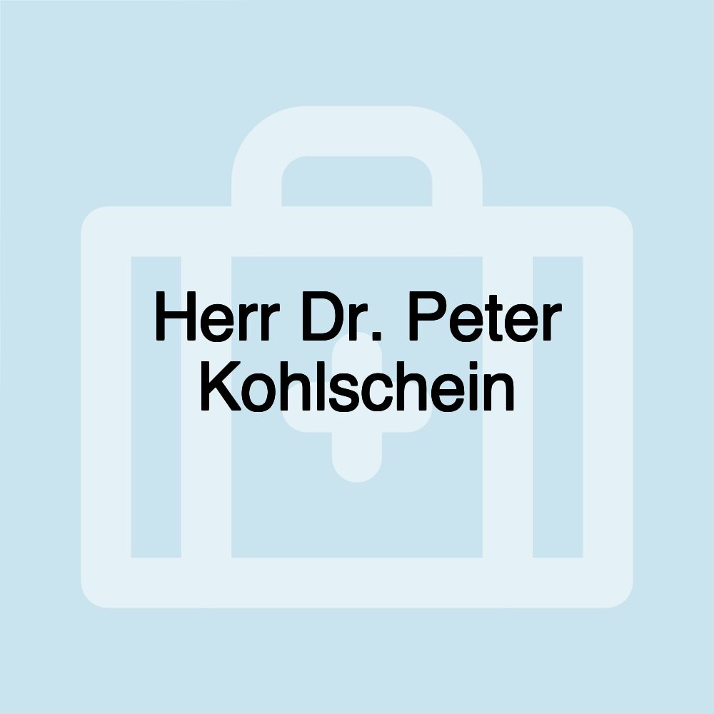 Herr Dr. Peter Kohlschein