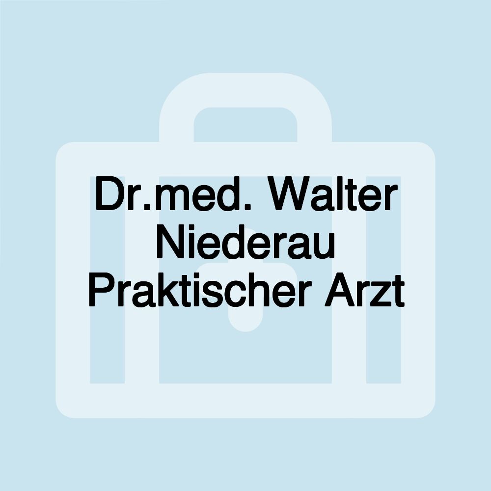 Dr.med. Walter Niederau Praktischer Arzt