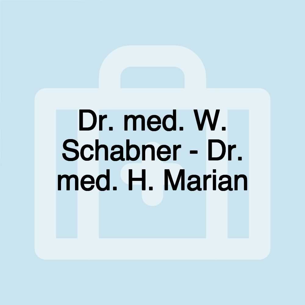 Dr. med. W. Schabner - Dr. med. H. Marian