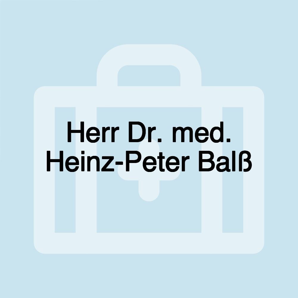 Herr Dr. med. Heinz-Peter Balß