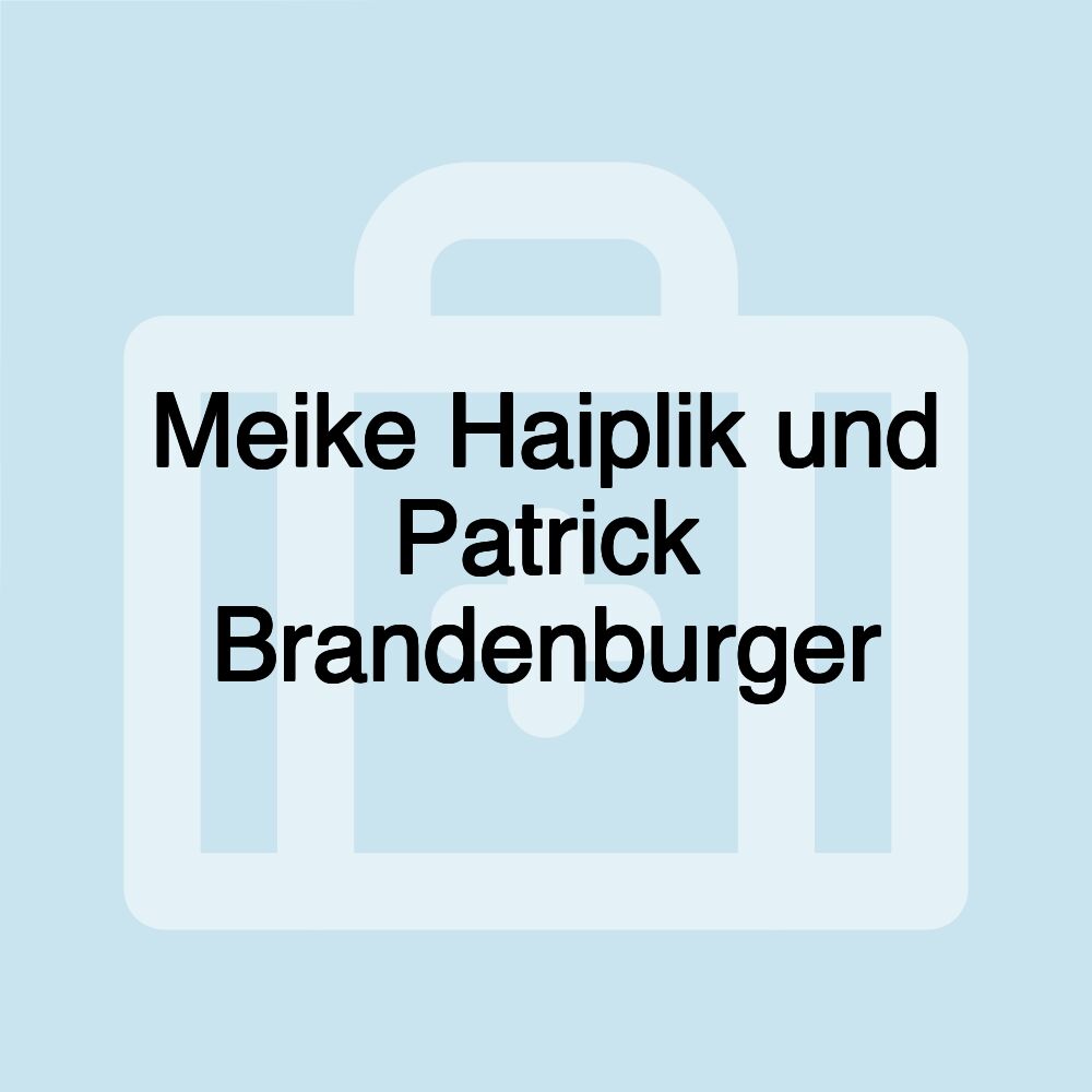 Meike Haiplik und Patrick Brandenburger