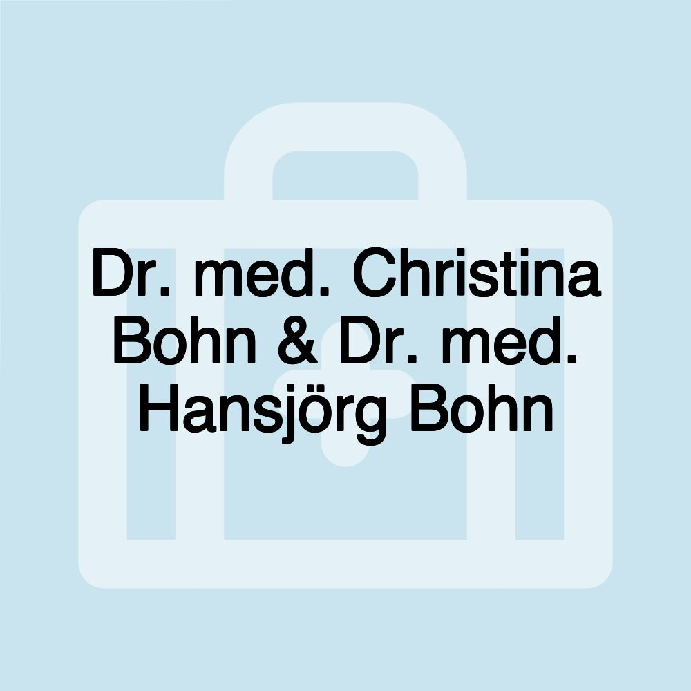 Dr. med. Christina Bohn & Dr. med. Hansjörg Bohn