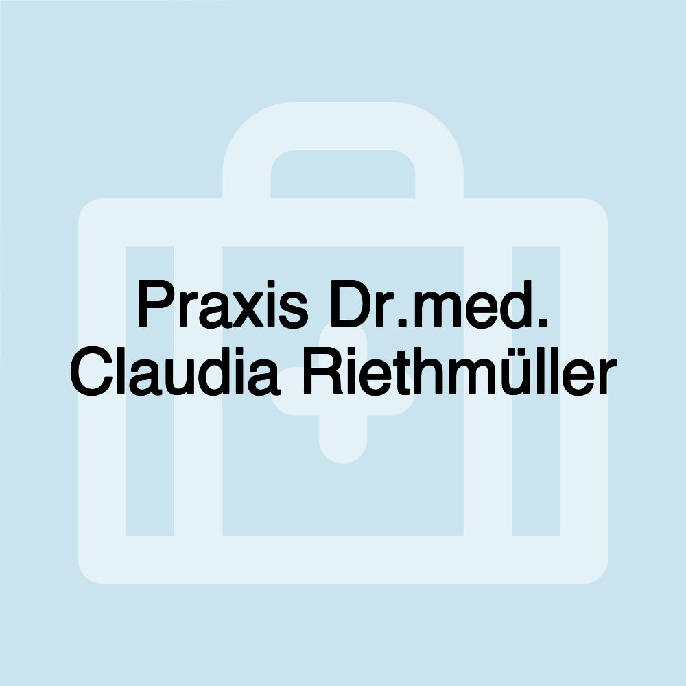 Praxis Dr.med. Claudia Riethmüller