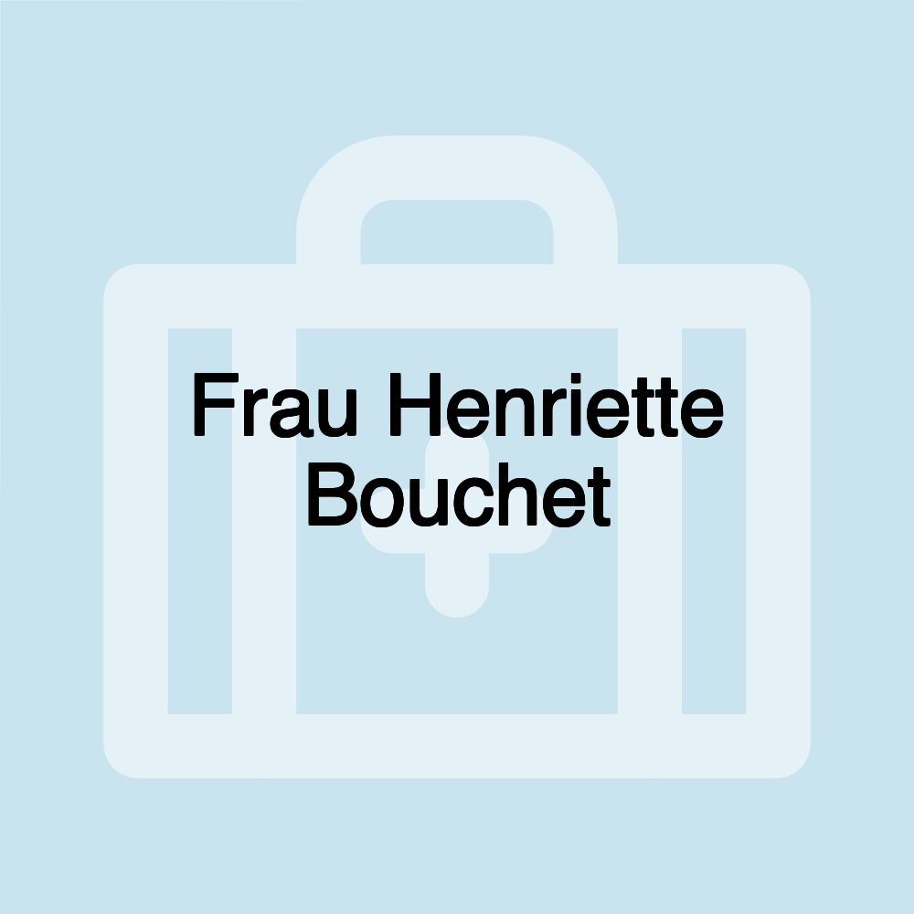 Frau Henriette Bouchet