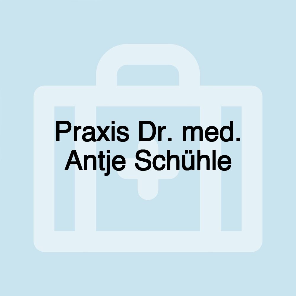 Praxis Dr. med. Antje Schühle