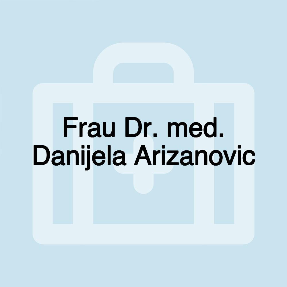 Frau Dr. med. Danijela Arizanovic