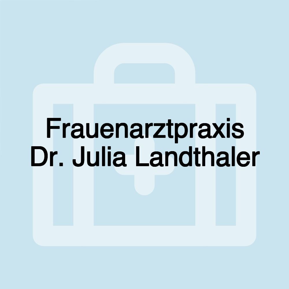 Frauenarztpraxis Dr. Julia Landthaler