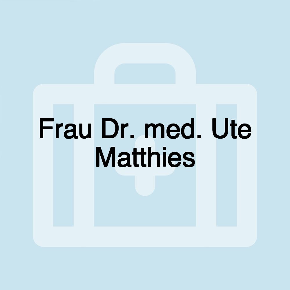 Frau Dr. med. Ute Matthies