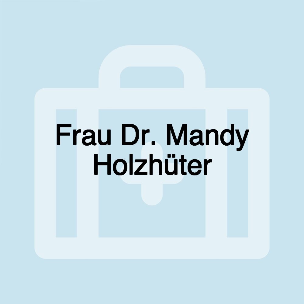 Frau Dr. Mandy Holzhüter