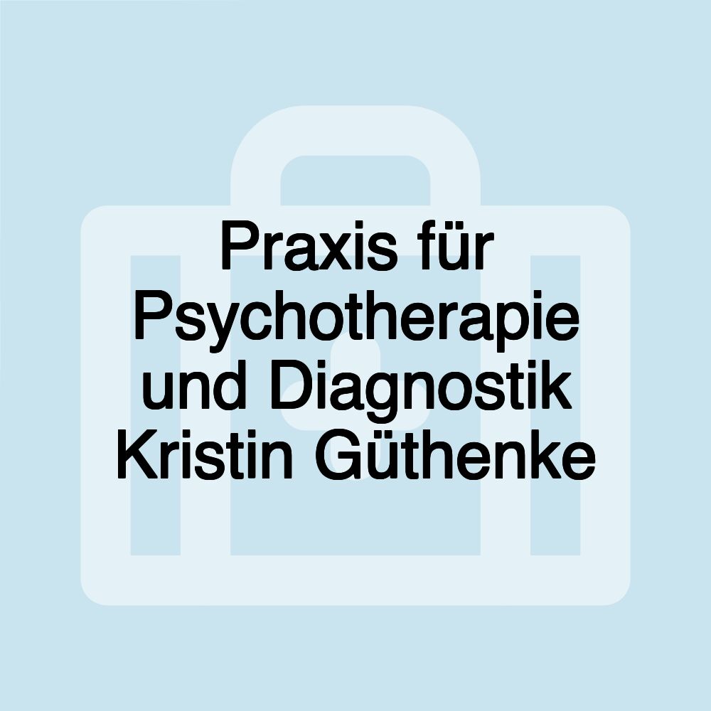 Praxis für Psychotherapie und Diagnostik Kristin Güthenke