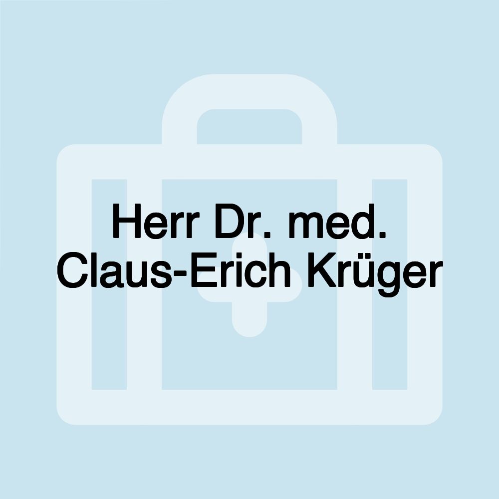 Herr Dr. med. Claus-Erich Krüger