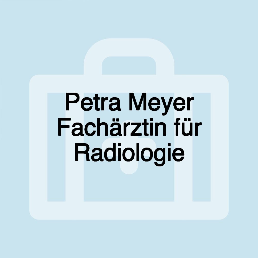 Petra Meyer Fachärztin für Radiologie