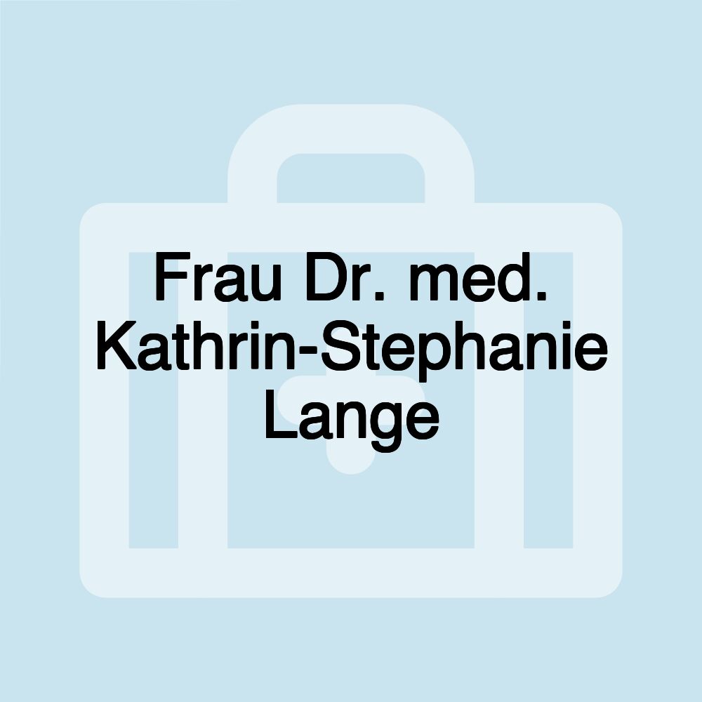 Frau Dr. med. Kathrin-Stephanie Lange