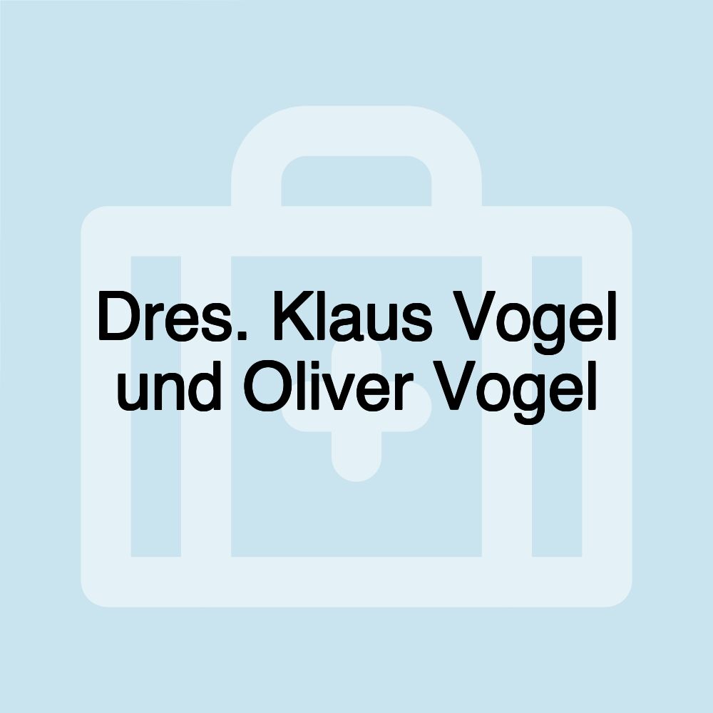 Dres. Klaus Vogel und Oliver Vogel