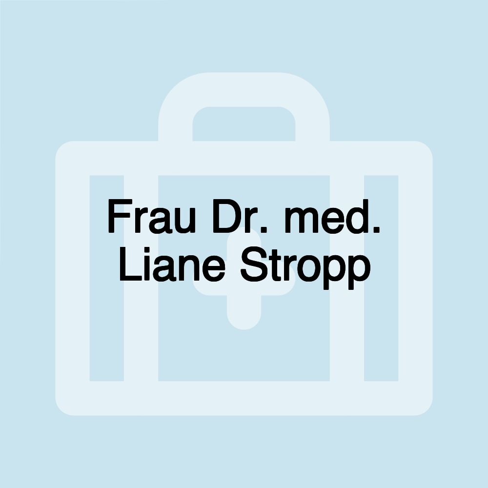 Frau Dr. med. Liane Stropp