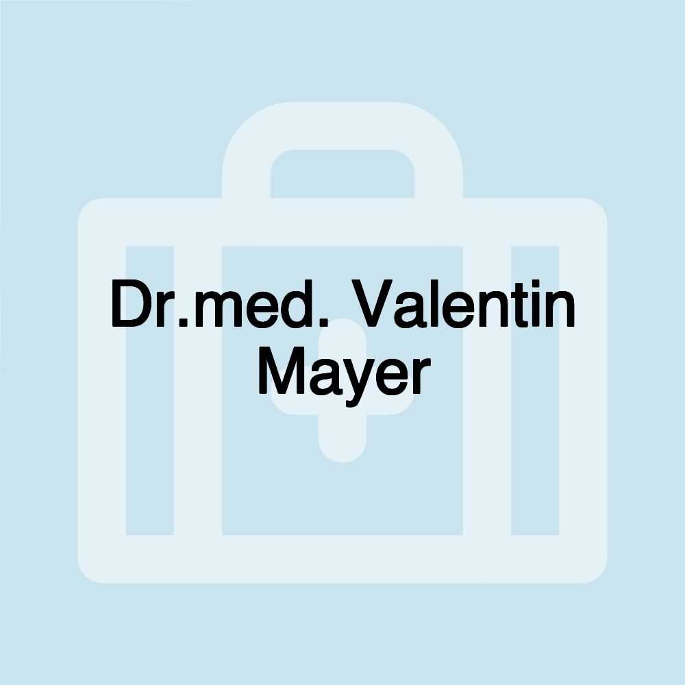 Dr.med. Valentin Mayer