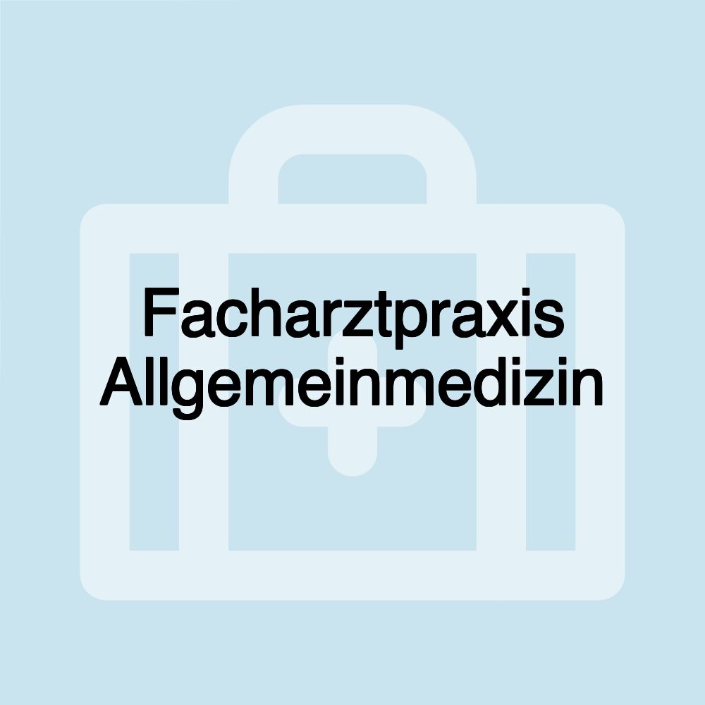 Facharztpraxis Allgemeinmedizin