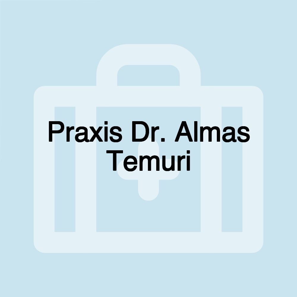 Praxis Dr. Almas Temuri