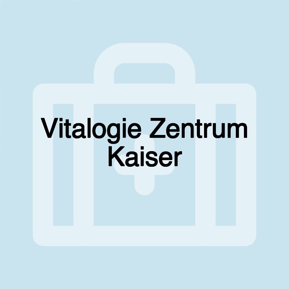 Vitalogie Zentrum Kaiser