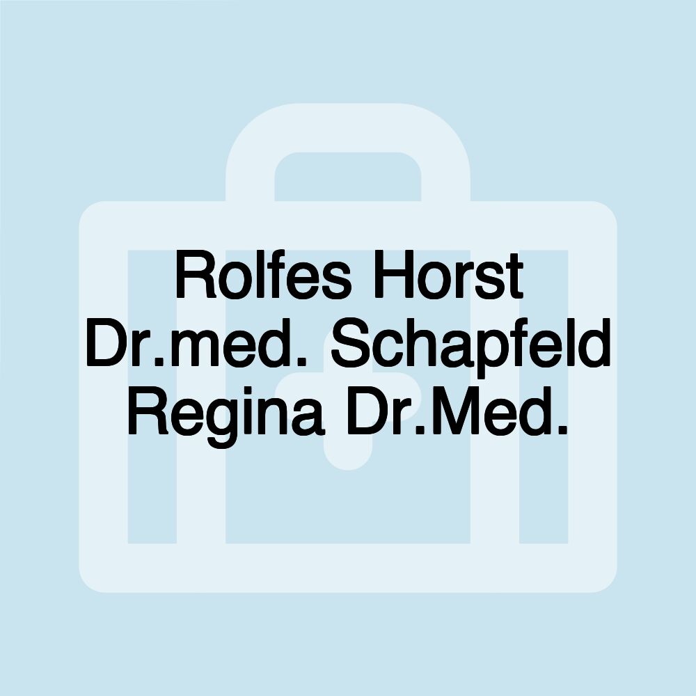 Rolfes Horst Dr.med. Schapfeld Regina Dr.Med.