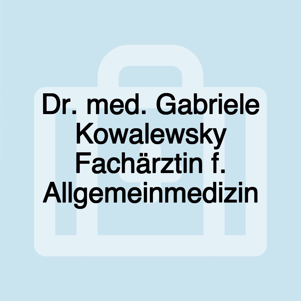 Dr. med. Gabriele Kowalewsky Fachärztin f. Allgemeinmedizin