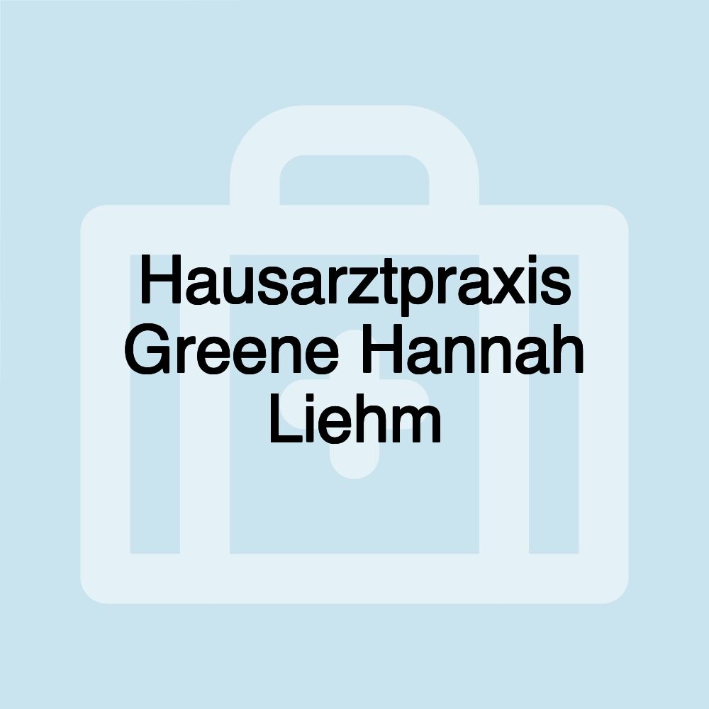 Hausarztpraxis Greene Hannah Liehm