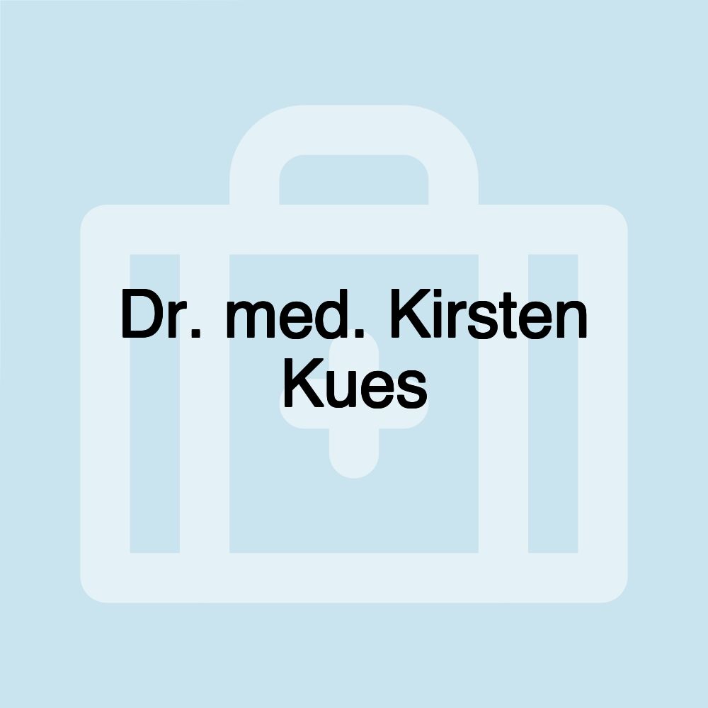 Dr. med. Kirsten Kues