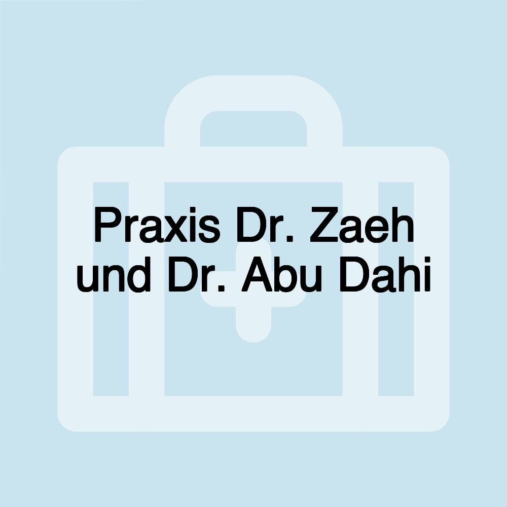 Praxis Dr. Zaeh und Dr. Abu Dahi